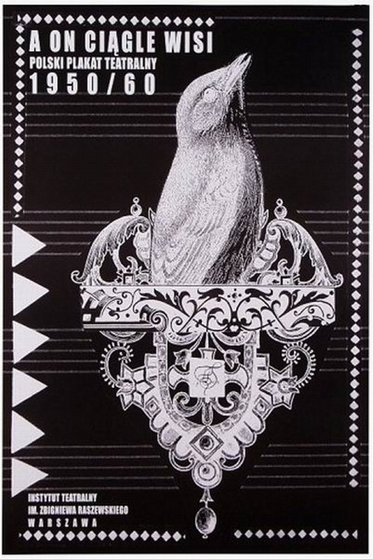 And It's Still Hanging.. Polish Theater Posters 1950/60 — Starowieyski Franciszek